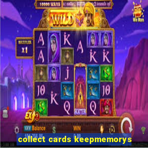 collect cards keepmemorys